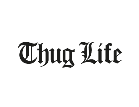 Thug Life